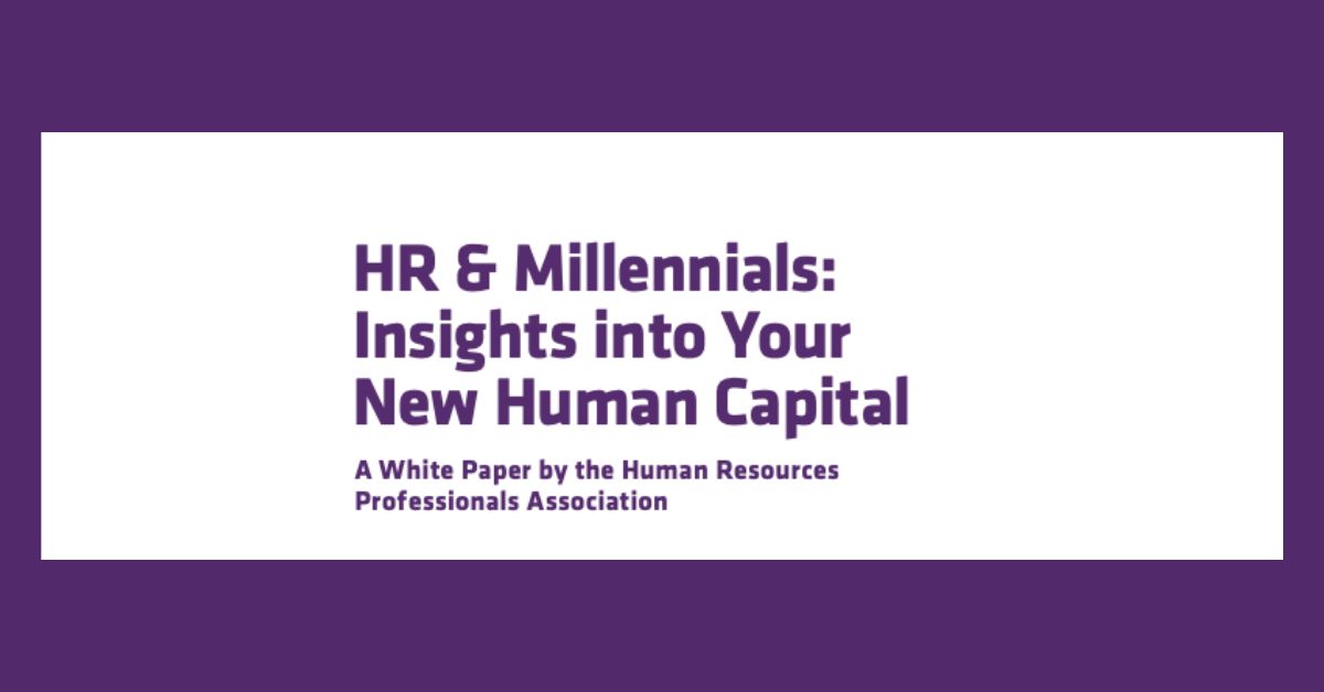 HR & Millennials: Insights Into Your New Human Capital