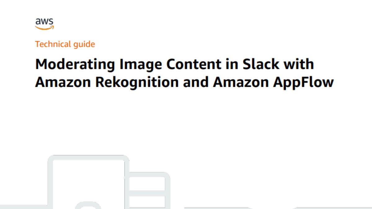 Moderating Image Content in Slack withAmazon Rekognition and Amazon AppFlow